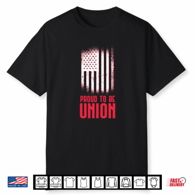 Proud To Be Union Skilled Labor Worker Labor Day Gift Shirt
