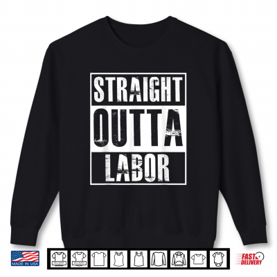 Straight Outta Labor American Workers Labour Movement Work Shirt 2 Sweatshirt Straight Outta Labor American Workers Labour Movement Work Shirt