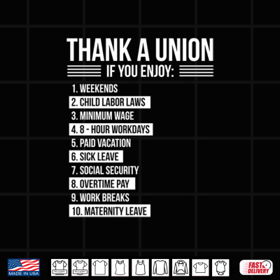 Design Thank A Union If You Enjoy Labor Day Proud Union Laborer Shirt