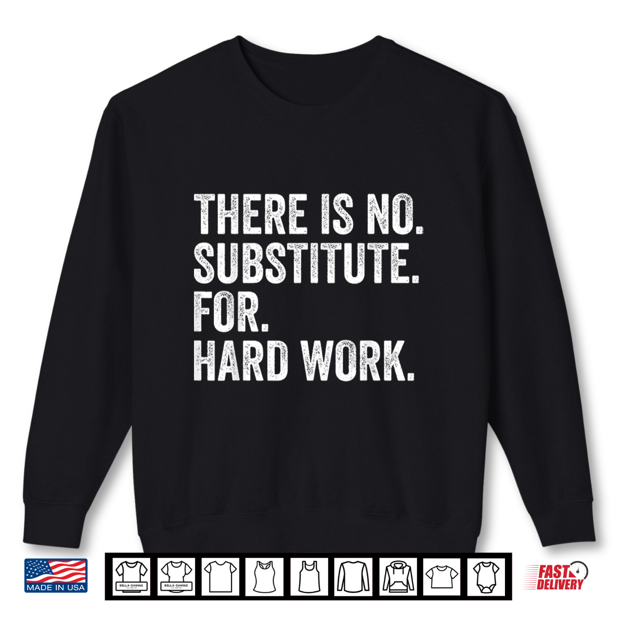 There Is No Substitute For Hard Work Funny Labor Day Shirt There Is No Substitute For Hard Work Funny Labor Day Shirt
