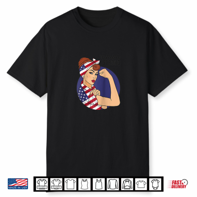Union Labor Day Shirts Rosie The Riveter Usa Flag Shirt