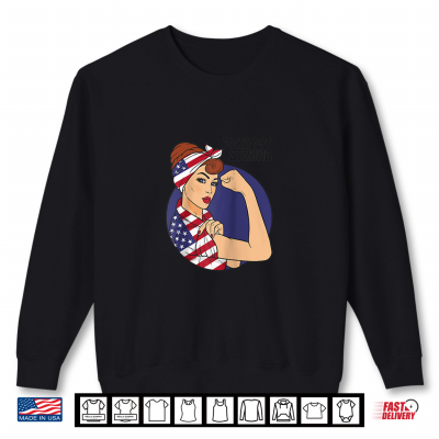 Sweatshirt Union Labor Day Shirts Rosie The Riveter USA Flag Shirt