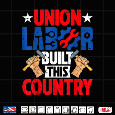 Design Union Labor Built This Country Happy Labor Day Union Workers Shirt