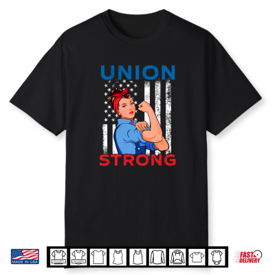Union Strong Labor Day Skilled Union Worker Shirt