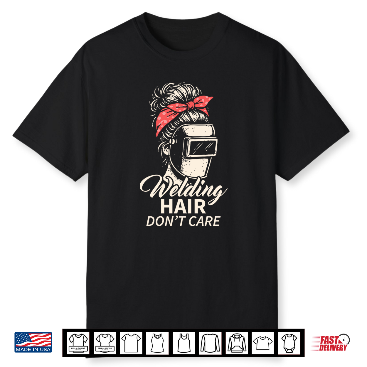 Welding Hair Do Not Care Metalworking Lady Welder Shirt Welding Hair Do Not Care Metalworking Lady Welder Shirt