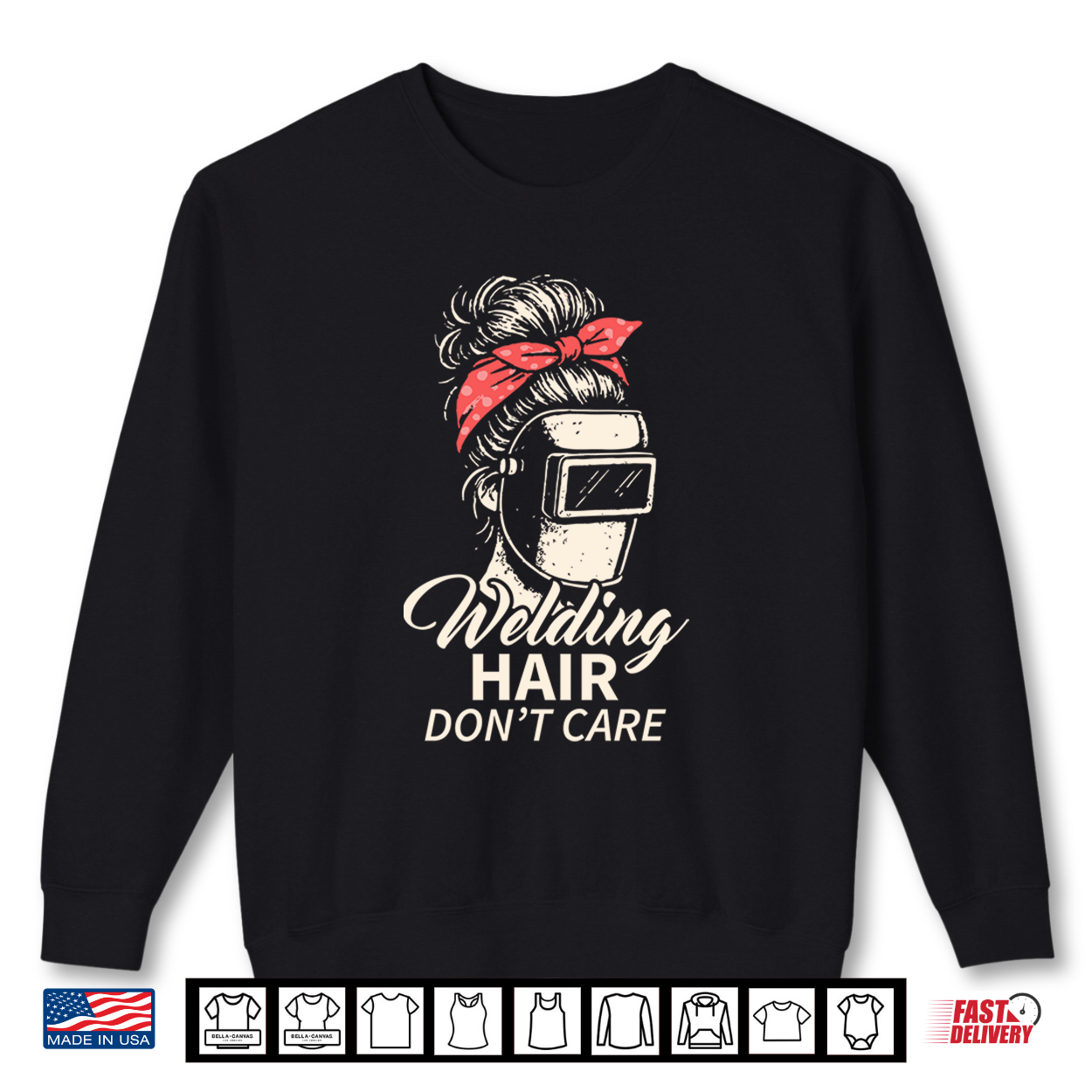 Welding Hair Do Not Care Metalworking Lady Welder Shirt Welding Hair Do Not Care Metalworking Lady Welder Shirt