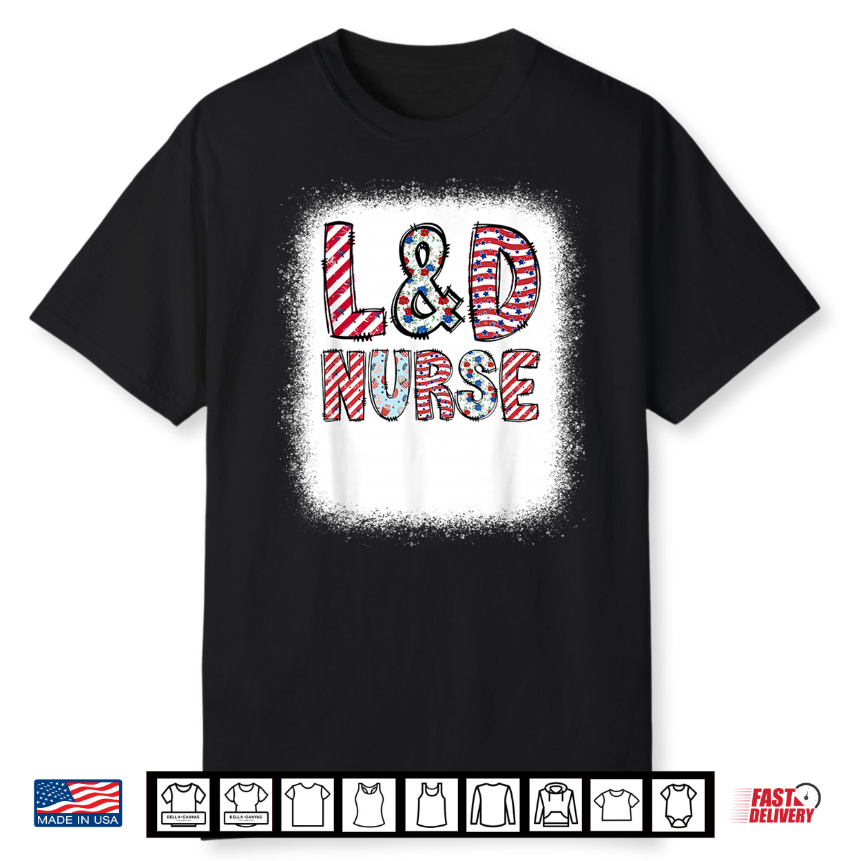 4Th Of July L&D Labor And Delivery Nurse Independence Day Shirt For Women Kids Men Shirt 4Th Of July L&D Labor And Delivery Nurse Independence Day Shirt For Women Kids Men Shirt