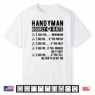 Handyman Hourly Rate Funny Labor Day Jokes Job Hobby Shirt
