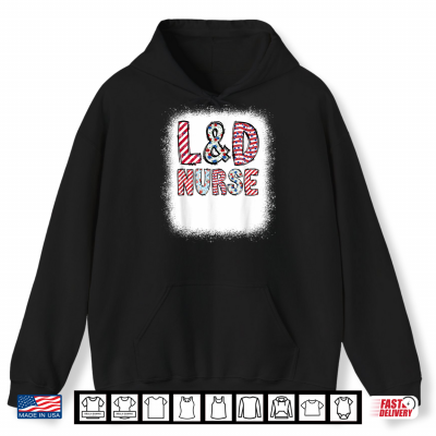 4Th Of July L&D Labor And Delivery Nurse Independence Day Shirt For Women Kids Men Shirt 1 Hoodie 4th of July LD Labor and Delivery Nurse Independence Day Shirt for Women Kids Men