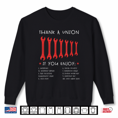 Sweatshirt Happy Labor Day Tee Thank A Union Shirt Union Strong Tee Shirt