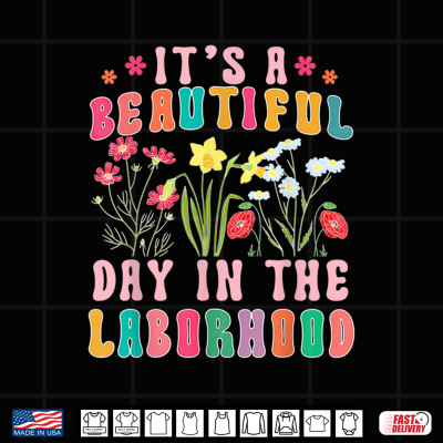 Design Its A Beautiful Day In The Laborhood Delivery Nurse OBGYN Shirt