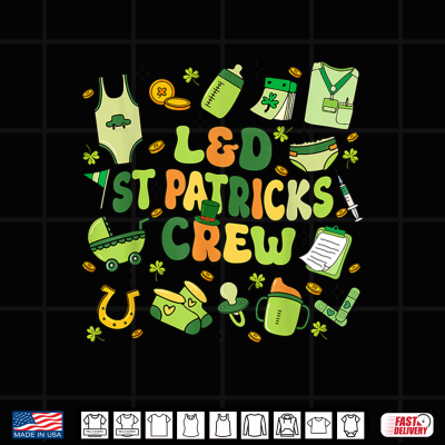 Design LD St Patricks Crew Labor And Delivery St Patricks Day Shirt