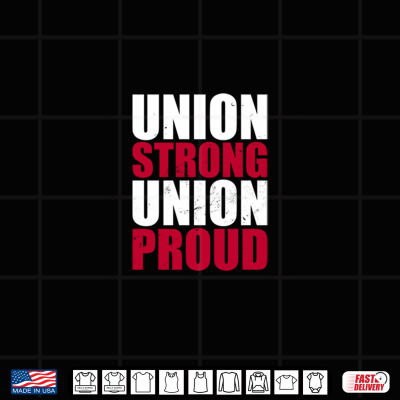 Design Labor Day Union Strong Union Proud Shirt