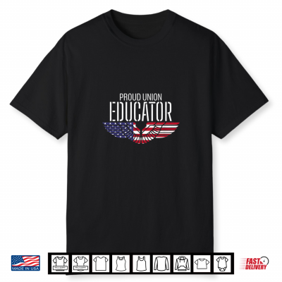 Patriotic Proud American Teacher Pro Trade Union Educator Women Men Shirt