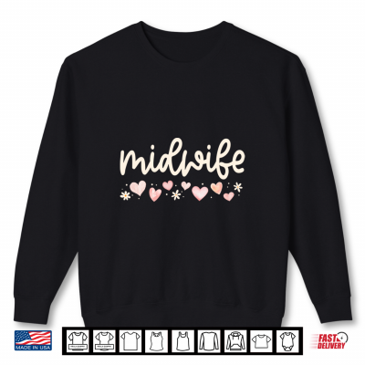 Sweatshirt Midwife Nurse Valentines Day Labor And Delivery Nursing Love Shirt