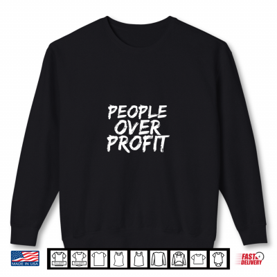 Sweatshirt People Over Profit Union Laborer Labor Day Worker Shirt