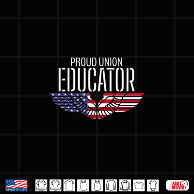 Design Patriotic Proud American Teacher Pro Trade Union Educator Women Men Shirt