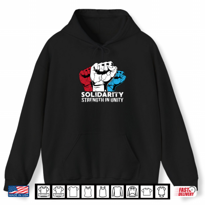 Hoodie Solidarity Strength In Unity Raised Fists Patriotic Worker Shirt