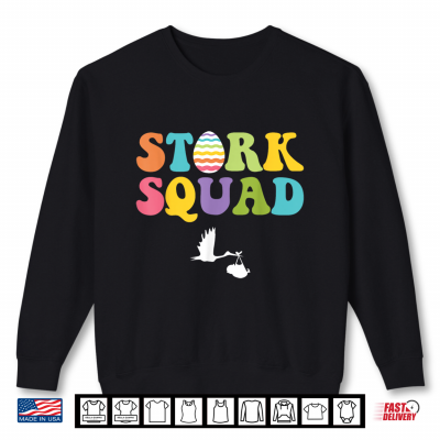Sweatshirt Stork Squad Egg Easter Day Labor And Delivery LD Nurse Shirt