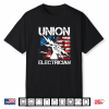 Union Electrician Labor Day Union Proud Electric Worker Shirt
