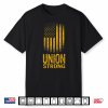 Union Strong Fist Proud Labor Day Workers September First Shirt
