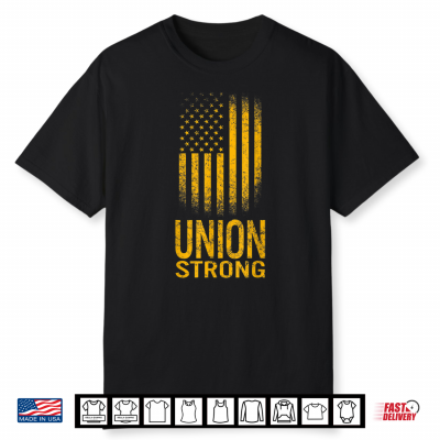 Union Strong Fist Proud Labor Day Workers September First Shirt