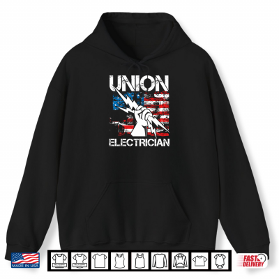 Hoodie Union Electrician Labor Day Union Proud Electric Worker Shirt