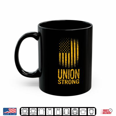 Mug Union Strong Fist Proud Labor Day Workers September First Shirt