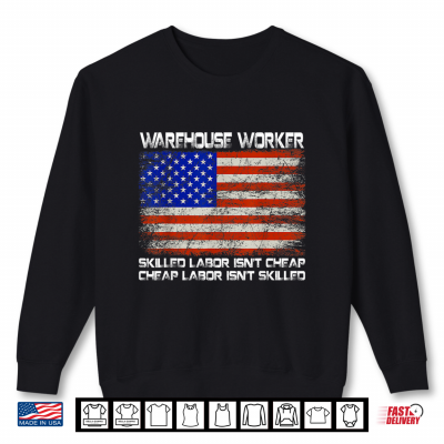 Sweatshirt Warehouse Worker Shirt Union Labor Day Gift American Flag Shirt