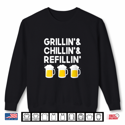 Sweatshirt Womens Grillin Chillin Refillin Beer Labor day Dad Shirt