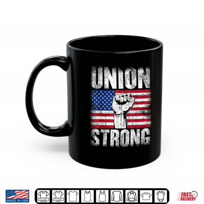 Mug Union Strong USA Flag Labor Day Shirt