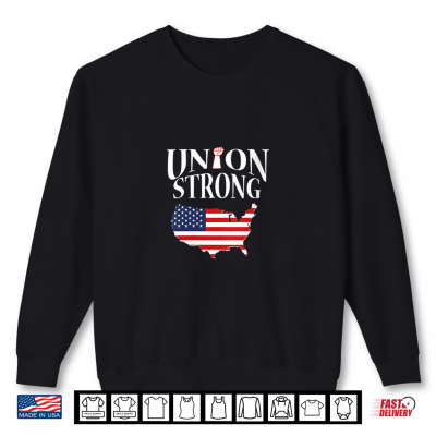 Sweatshirt Womens Union Strong Trade Worker Labor Day Pro Union Gift Shirt