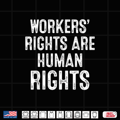 Design Workers Rights are Human Rights Labor Day 2024 Shirt