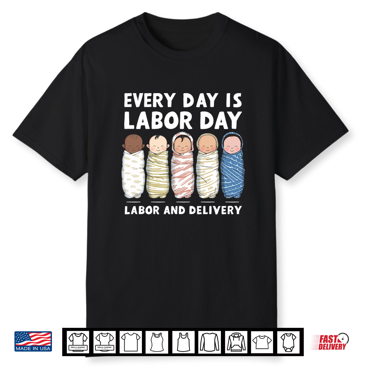 Every Day Is Labor Day Labor And Delivery Nurse L And D Nurse Shirt Every Day Is Labor Day Labor And Delivery Nurse L And D Nurse Shirt