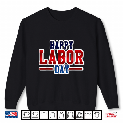 Celebrate Happy Union Labor Day Worker And Employees Gift Shirt 2 Sweatshirt Celebrate Happy Union Labor Day Worker And Employees Gift Shirt
