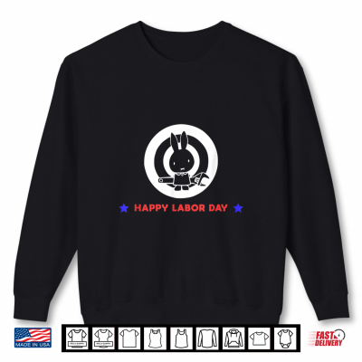 Sweatshirt Cute Happy Labor Day Bunny Rabbit Holding Wrench Shirt