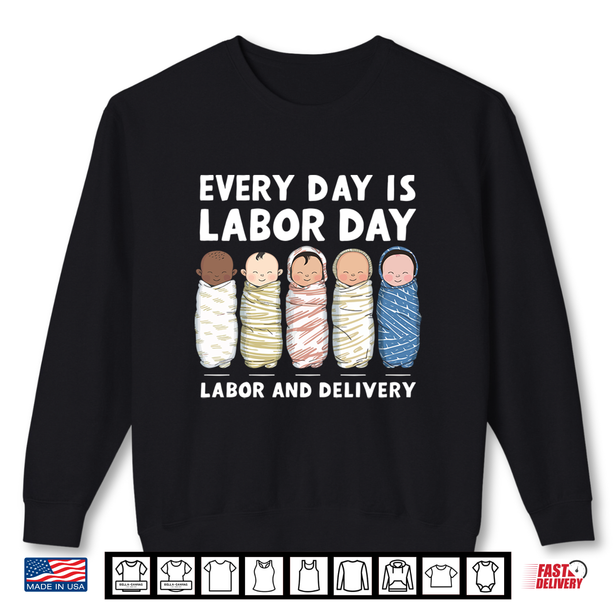 Every Day Is Labor Day Labor And Delivery Nurse L And D Nurse Shirt Every Day Is Labor Day Labor And Delivery Nurse L And D Nurse Shirt