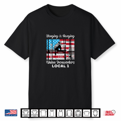 Hanging And Banging Union Ironworkers Us Flag Labor Day Shirt
