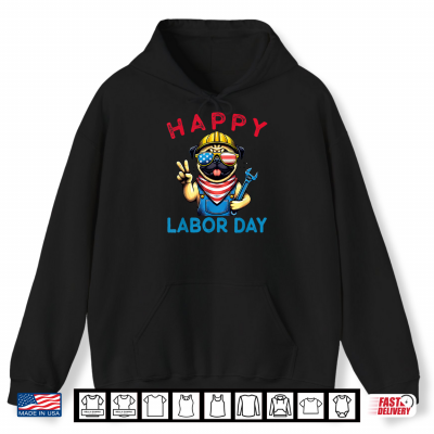 Hoodie Funny Pug Happy Labor Day For Workers Shirt