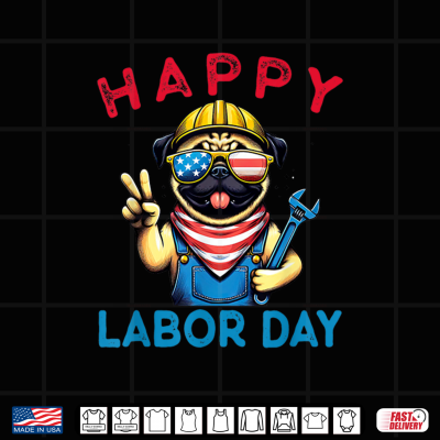 Design Funny Pug Happy Labor Day For Workers Shirt
