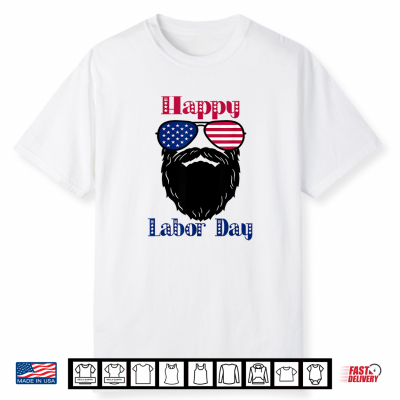 Happy Labor Day American Flag Sunglasses And Beard Shirt
