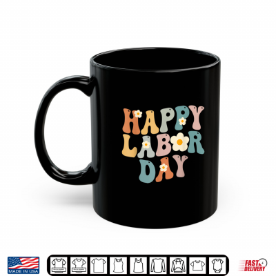 Happy Labor Day Groovy Vintage Funny Proud Labor Matching Shirt 3 Mug Happy Labor Day Groovy Vintage Funny Proud Labor Matching Shirt