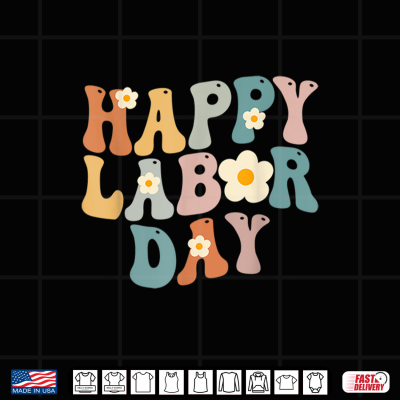 Happy Labor Day Groovy Vintage Funny Proud Labor Matching Shirt 4 Design Happy Labor Day Groovy Vintage Funny Proud Labor Matching Shirt