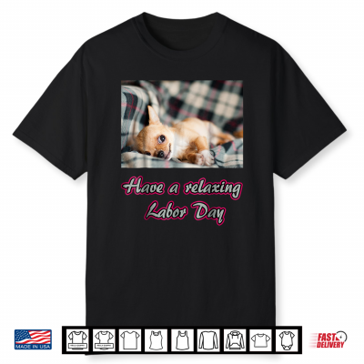 Happy Labor Day Shirt Dog Funny Gift Shirt