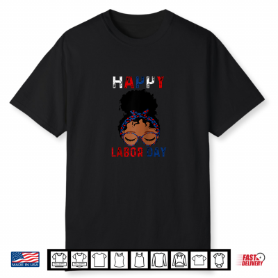 Happy Labor Day Tee Happy Vintage Labor Day Messy Bun Shirt