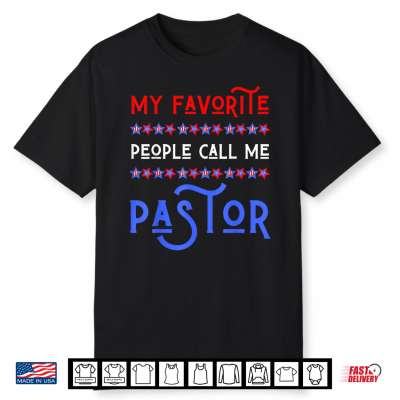 My Favorite People Call Me Pastor Usa Patriotic 4Th Of July Shirt