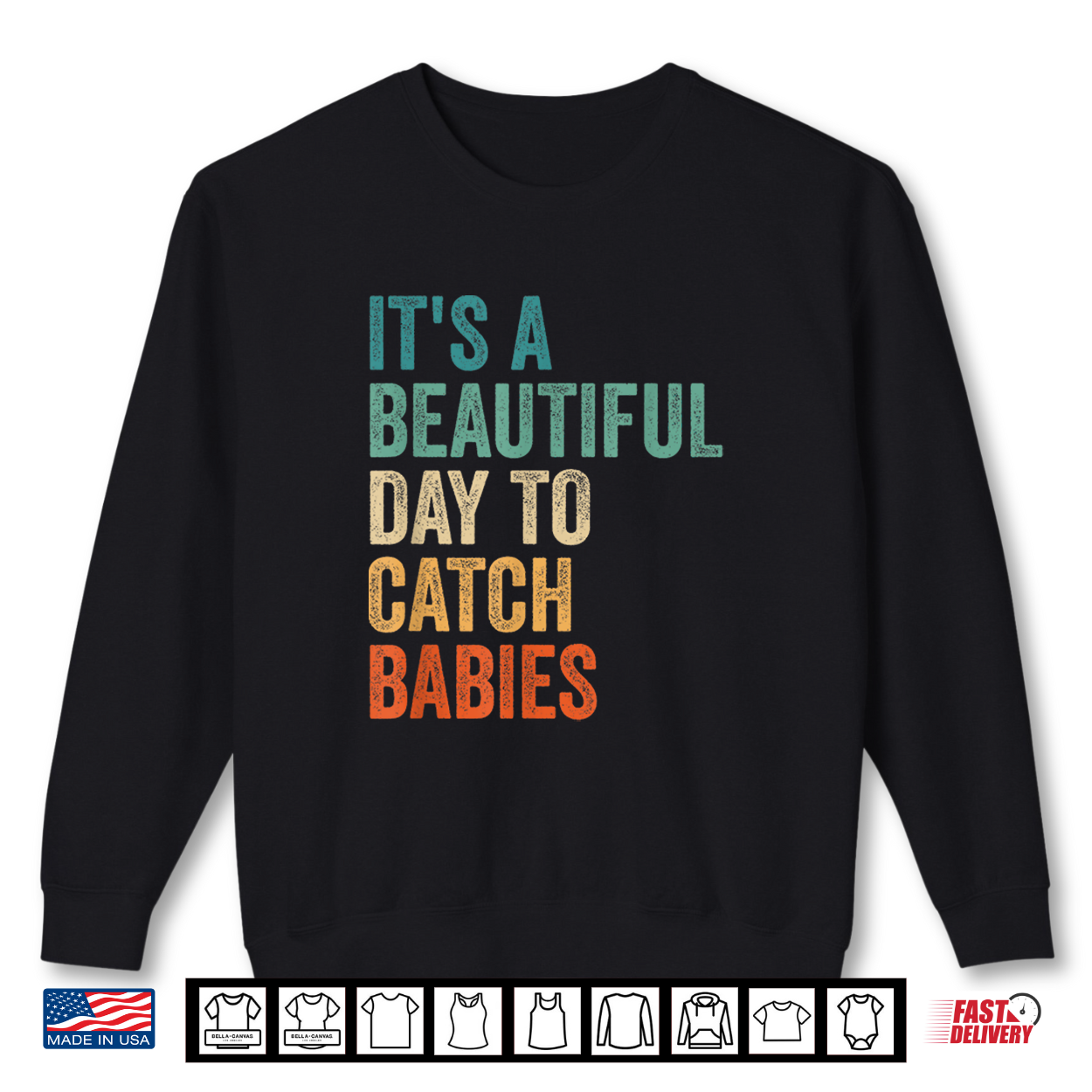 Its A Beautiful Day To Catch Babies Labor And Delivery Nurse Shirt Its A Beautiful Day To Catch Babies Labor And Delivery Nurse Shirt
