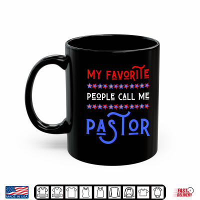 Mug My Favorite People Call Me Pastor USA Patriotic 4th Of July Shirt