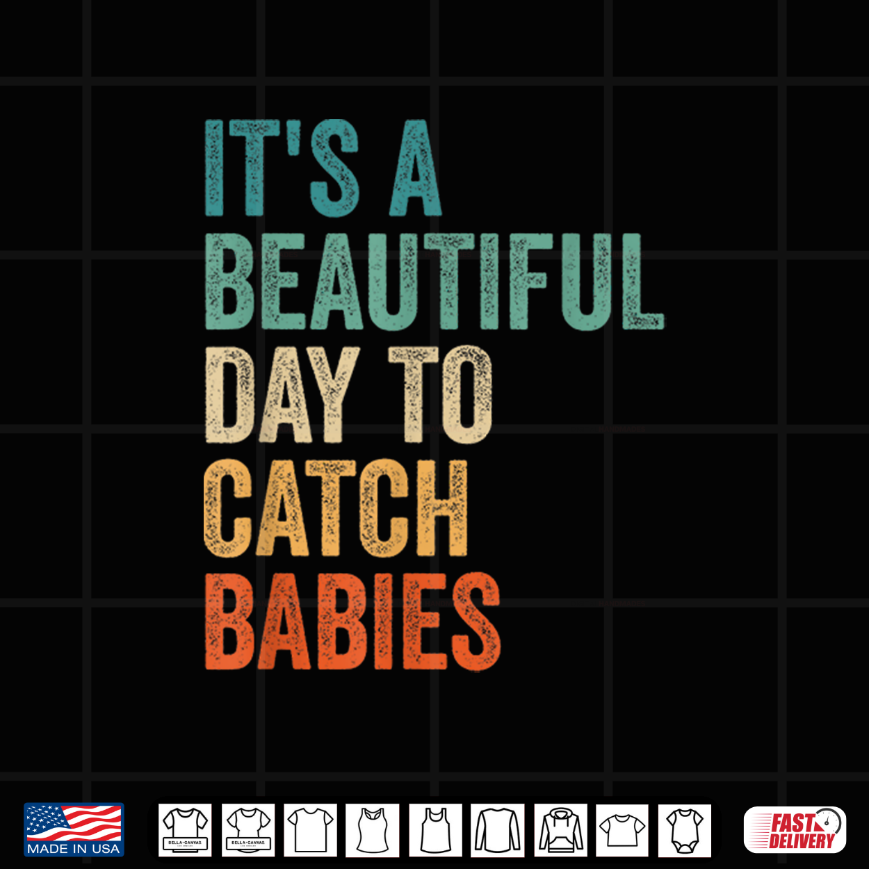 Its A Beautiful Day To Catch Babies Labor And Delivery Nurse Shirt Its A Beautiful Day To Catch Babies Labor And Delivery Nurse Shirt