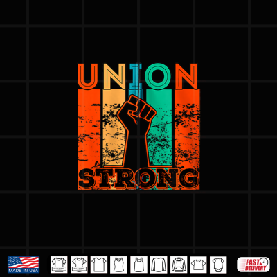 Design Union Strong Union Worker Union Workers Labor Day Shirt
